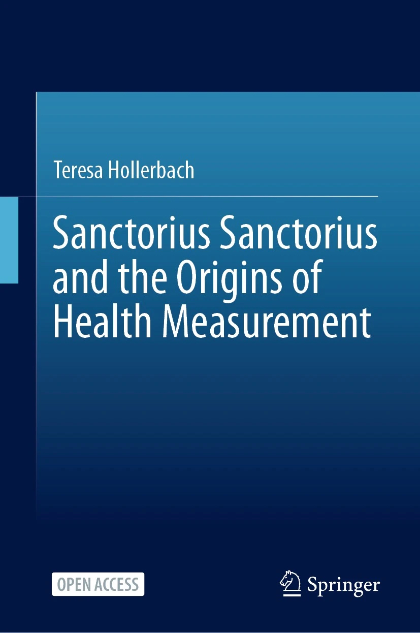 book cover: Teresa Hollerbach: Sanctorius Sanctorius and the Origin of Health Measurement (2023)