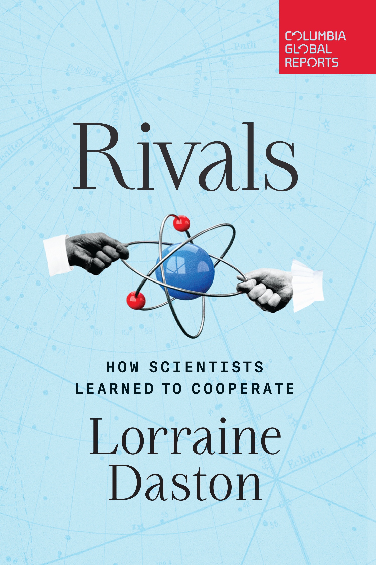 book cover: Lorraine Daston: Rivals. How Scientists Learned to Cooperate (2023)