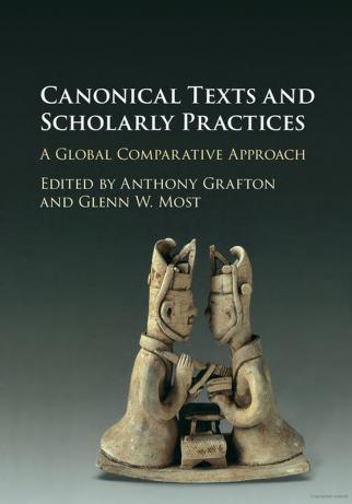 book cover: Most, G. W. (2016). Canonical Texts and Scholarly Practices: A Global Comparative Approach. Cambridge: Cambridge University Press.
