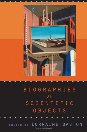 book cover: Lorraine Daston: Biographies of Scientific Objects (2000)