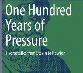 book cover: Alan Chalmers: One Hundred Years of Pressure. Hydrostatics from Stevin to Newton (2017)