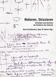 book cover: Karin Krauthausen: Notieren, Skizzieren. Schreiben und Zeichnen als Verfahren des Entwurfs (2010)