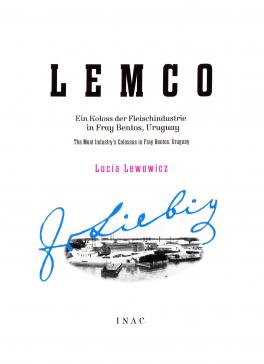 book cover Lucía Lewowicz: Lemco. Ein Koloss der Fleischindustrie in Fray Bentos, Uruguay (2016)