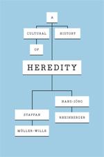 book cover: Hans-Jörg Rheinberger/ Staffan Müller-Wille: A cultural history of heredity (2012)