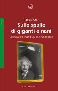 book cover: Jürgen Renn: Sulle Spalli di Giganti e Nani (2012)