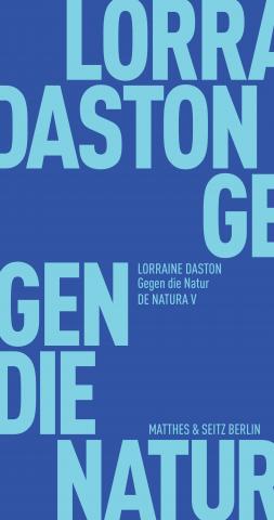 book cover: Lorrain Daston: Gegen die Natur (2018) 