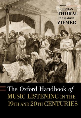 book cover: Thorau/ Ziemer: The Oxford Handbook of Music Listening in the 19th and 20th centuries (2019)