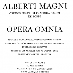 Albertus Magnus, Super ethica commentum et quaestiones, Alberti Magni Opera Omnia t. 14, pars 1, ed. Wilhelm Kübel, Aschendorff: Monasterium Westfalorum, 1987.