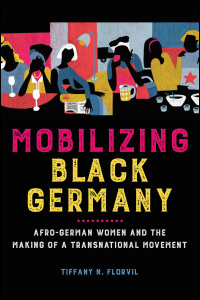 book cover Tiffany Florvil: Mobilizing Black Germany (2020)