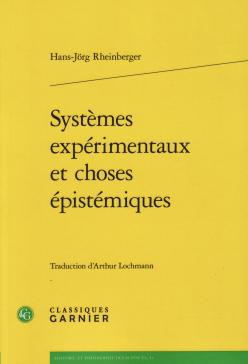 book cover: Hans-Jörg Rheinberger: Systémes expérimentaux et choses épistémiques (2017)