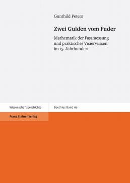 book cover: Gunthild Peters: Zwei Gulden vom Fuder. Mathematik der Fassmessung und praktisches Visierwissen im 15. Jahrhhundert (2018)
