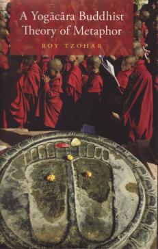 book cover: Roy Tzohar: A Yogacara Buddhist Theory of Metaphor (2018)