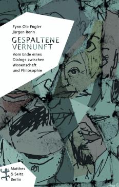 book cover: Olaf Engler/ Jürgen Renn: Gespaltene Vernunft (2018)