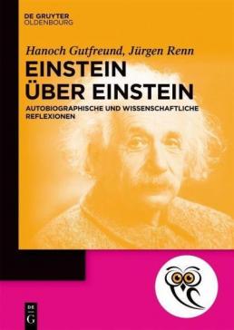 book cover: Jürgen Renn/ Hanoch Gutfreund: Einstein über Einstein. Autobiographische und wissenschaftliche Reflexionen (2022)
