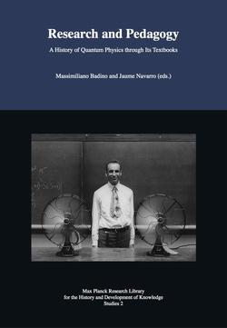 book cover: Badino/ Navarro: Research and Pedagogy: A History of Quantum Physics through its Textbooks (2013)