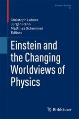 book cover: Lehner/ Renn/ Schemmel: Einstein and the Changing Worldviews of Physics (2012)