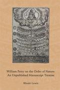 book cover: Rhodri Lewis: William Petty on the Order of Nature. An Unpublished Manuscript Treatise (2012)