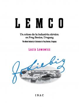 book cover Lucía Lewowicz: Lemco. Ein Koloss der Fleischindustrie in Fray Bentos, Uruguay (2017)