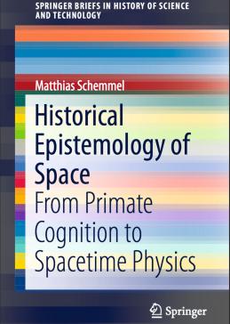 book cover: Matthias Schemmel: Historical Epistemology of Space. From Primate Cognition to Spacetime Physics (2016)