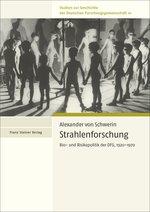 book cover: von Schwerin: Strahlenforschung : Bio- und Risikopolitik der DFG, 1920-1970 (2015)