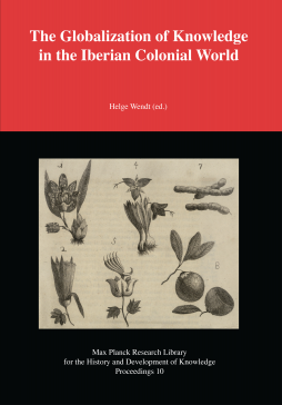 book cover: Helge Wendt: The Globalization of Knowledge in the Iberian Colonial World (2016)