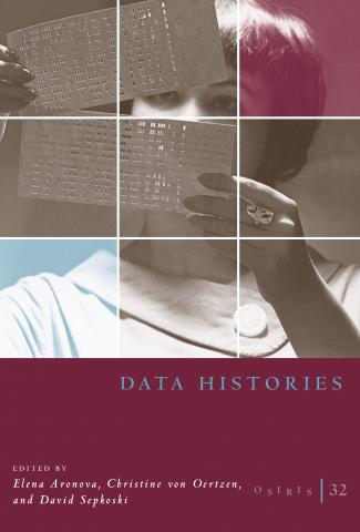 book cover: Aranova/ von Oertzen/ Sepkoski: Data Histories (2017)