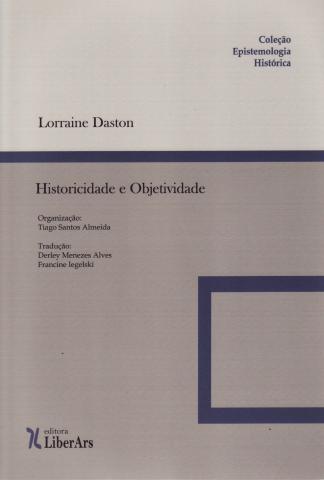 book cover: Lorraine Daston: Historicidade e Objetividade (2017)