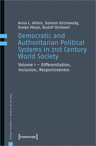 book cover: Anna Ahlers et al: Democratic and Authoritarian Political Systems in 21st century world society (2021)