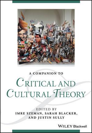 book cover: Sarah Blacker et al: A companion to critical and cultural theory (2017)