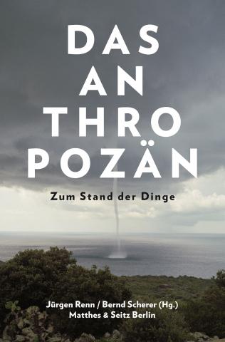 book cover: Renn/ Scherer: Das Anthropozän. Zum Stand der Dinge (2015)