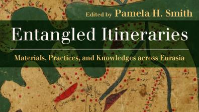 book cover: Smith: Entangled Itineraries. Materials, Practices, and Knowledges across Eurasia (2019)